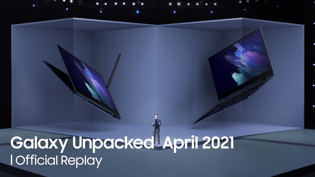 Samsung Galaxy Unpacked April 2021: Official Replay