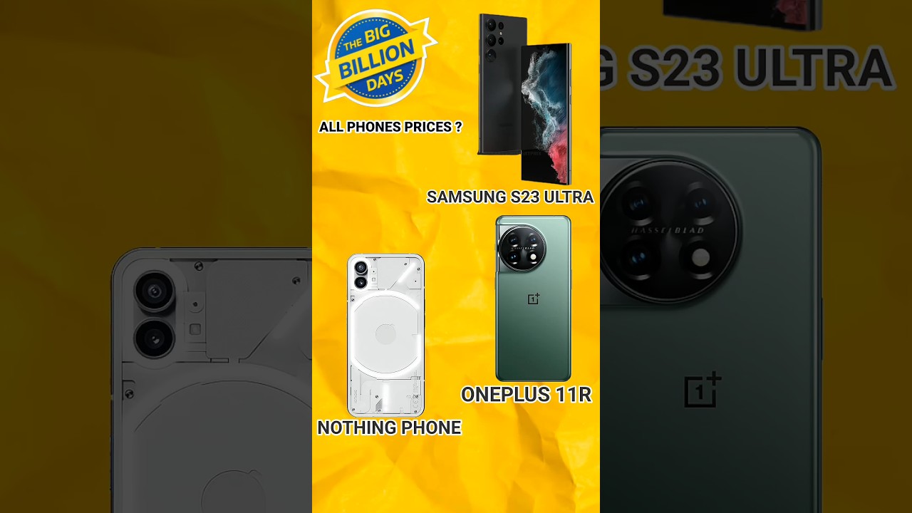 “Nothing Phone,OnePlus, and Samsung Prices in Flipkart Big Billion Day Sale 2023🔥” #flipkartsale