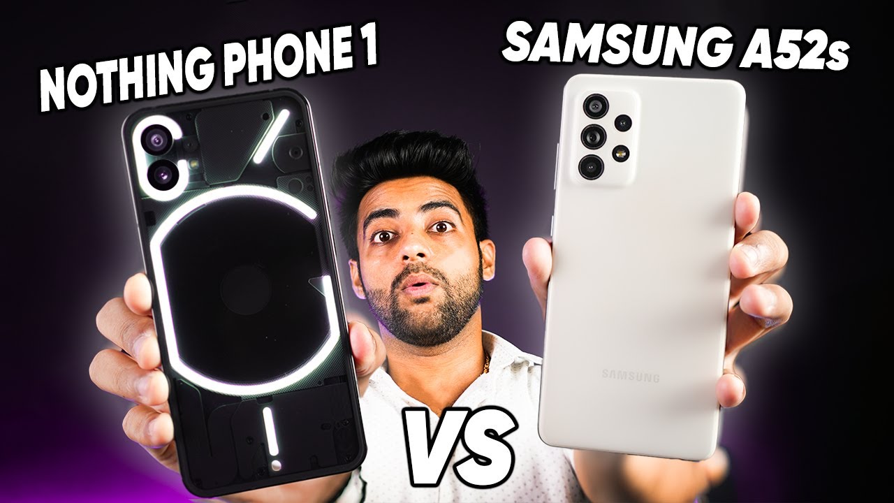 Nothing Phone 1 vs Samsung A52s