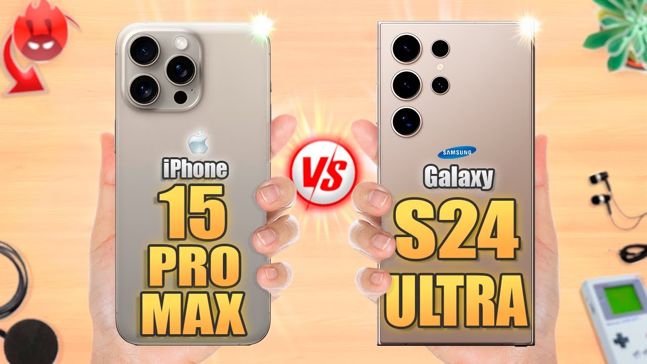 Samsung S24 Ultra vs iPhone 15 Pro Max