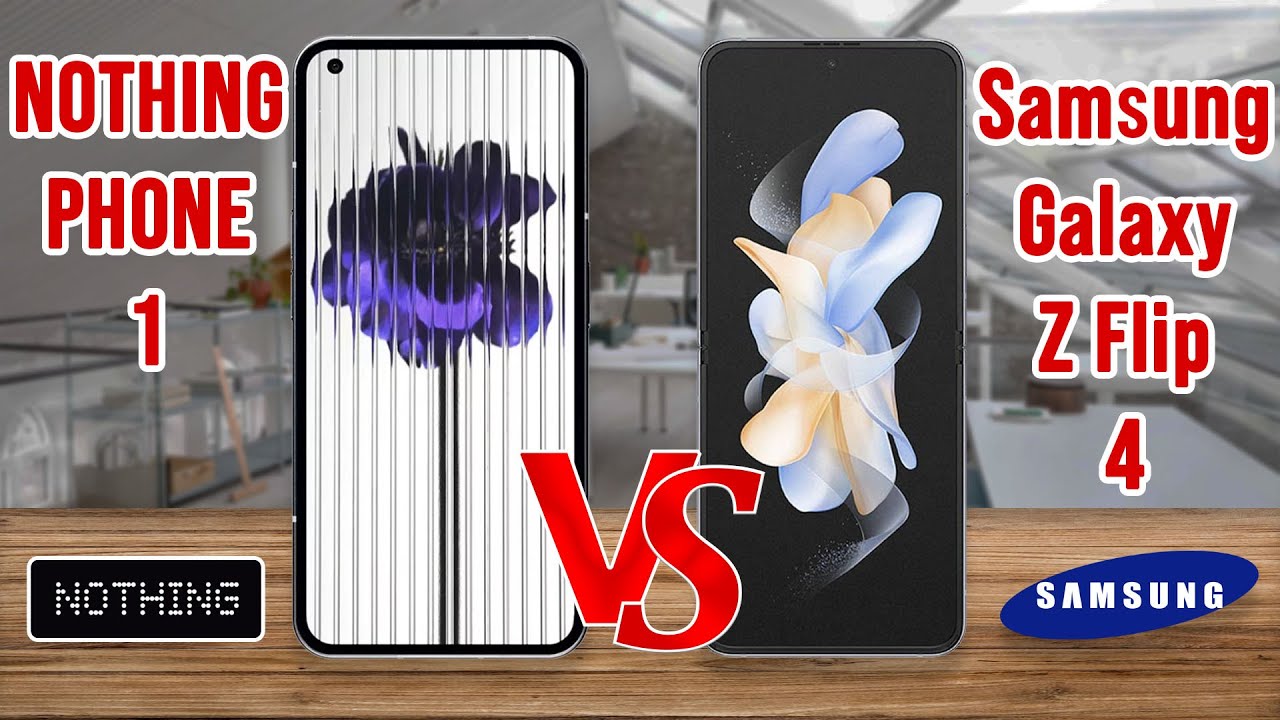 Nothing Phone 1 vs Samsung Galaxy Z Flip 4 | comparison and spec