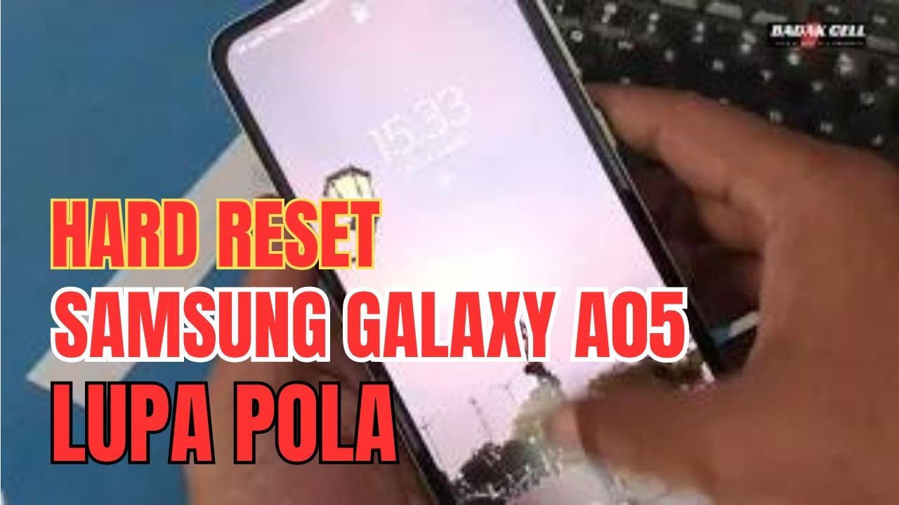 HARD RESET SAMSUNG GALAXY A05 LUPA POLA SANDI KUNCI LAYAR