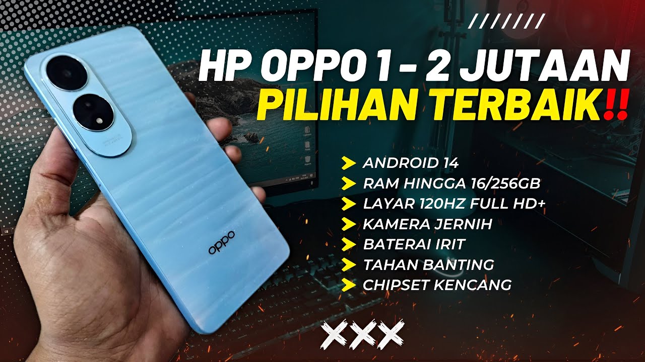 7 REKOMENDASI HP OPPO TERBAIK 2024 HARGA 1-2 JUTAAN TERPOPULER!